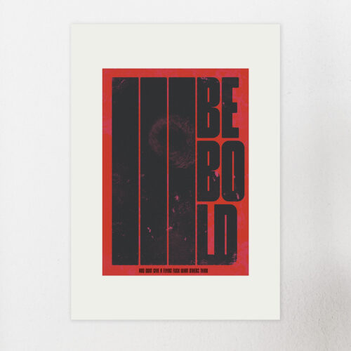 be bold | poster